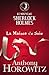 La maison de soie (Le nouveau Sherlock Holmes, #1)