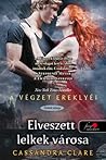 Elveszett lelkek városa by Cassandra Clare