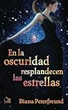 En la oscuridad resplandecen las estrellas by Diana Peterfreund