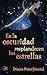 En la oscuridad resplandecen las estrellas by Diana Peterfreund