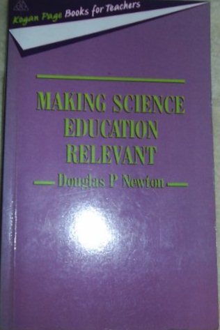 Making Science Education Relevant (Kogan Page Books for Teachers)