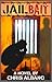 Jailbait by Chris Albano