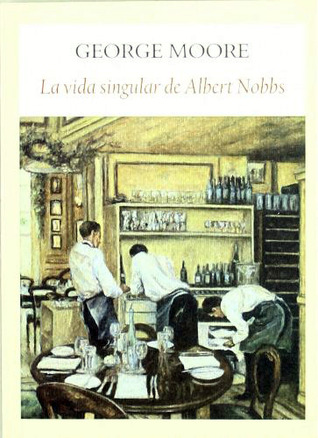 Portada de La singular vida de Albert Nobbs, de George Moore