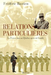 Relations particulières: la France face au Québec après de Gaule