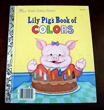 Lily Pig's book of colors (A Little golden book)