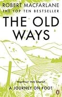 The Old Ways: A Journey On Foot