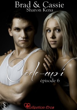 Cède-moi (Brad & Cassie, #6)