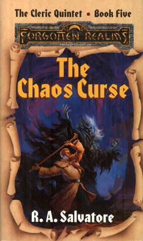 The Chaos Curse (Forgotten Realms: The Cleric Quintet, #5)
