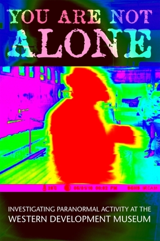 You Are Not Alone: Investigating Paranormal Activity at the Western Development Museum
