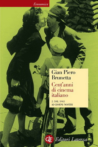 Cent'anni di cinema italiano. 2: Dal 1945 ai giorni nostri