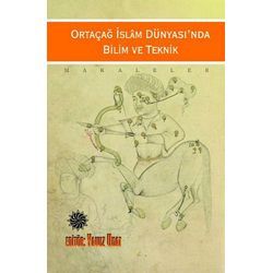 Ortaçağ İslam Dünyasında Bilim ve Teknik