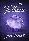 Tethers by Jack Croxall