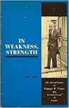 in-weakness-strength-the-spiritual-sources-of-georges-p-vanier-19th-governor-general-of-canada