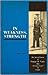 In Weakness, Strength; The Spiritual Sources of Georges P. Vanier 19th Governor General of Canada
