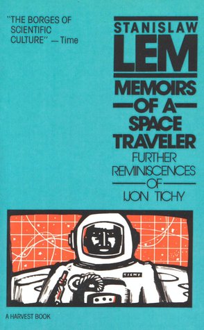 Memoirs of a Space Traveler: Further Reminiscences of Ijon Tichy