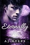 Eternally by A.J. Myers Eternally by A.J. Myers