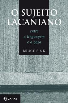 O sujeito lacaniano – entre a linguagem e o gozo
