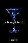 A Leap of Faith by T. Gephart
