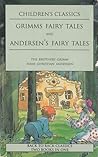 Grimms' Fairy Tales and Andersen's Fairy Tales by Hans Christian Andersen