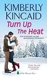 Turn Up the Heat by Kimberly Kincaid