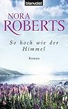 So hoch wie der Himmel by Nora Roberts