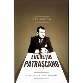 Lucrețiu Pătrășcanu. Moartea unui lider comunist (Unknown Binding)