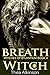 Breath Witch (Witches of Etlantium #4)