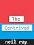 The Contrived by Neil Ray