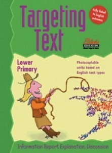 Targeting Text: Lower Primary Information Report, Explanation, Discussion Year K-2