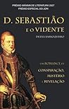 D. Sebastião e o Vidente by Deana Barroqueiro