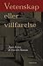 Vetenskap eller villfarelse