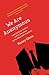 We Are Anonymous: Inside the Hacker World of LulzSec, Anonymous, and the Global Cyber Insurgency