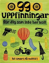 99 uppfinningar för dig som inte har koll
