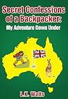 Secret Confessions of a Backpacker: My Adventure Down Under