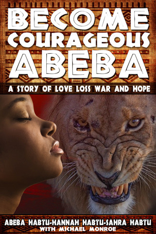 Become Courageous Abeba: A Story of Love, Loss, War and Hope