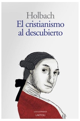 El cristianismo al descubierto (Los ilustrados, #2)