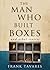 The Man Who Built Boxes and...