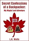Secret Confessions of a Backpacker: My Maple Leaf Adventure