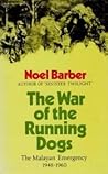 The War of the Running Dogs by Noel Barber