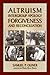 Altruism, Intergroup Apology, Forgiveness, and Reconciliation by Samuel P. Oliner