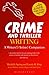 Crime and Thriller Writing: A Writers' & Artists' Companion