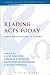 Reading Acts Today (The Library of New Testament Studies)