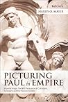 Picturing Paul in Empire: Imperial Image, Text and Persuasion in Colossians, Ephesians and the Pastoral Epistles