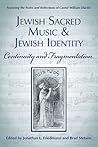 Jewish Sacred Music and Jewish Identity: Continuity and Fragmentation
