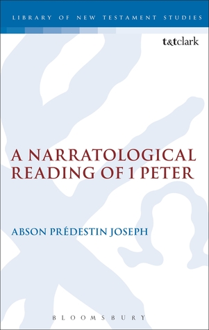 A Narratological Reading of 1 Peter (The Library of New Testament Studies)
