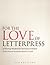 For the Love of Letterpress by Cathie Ruggie Saunders