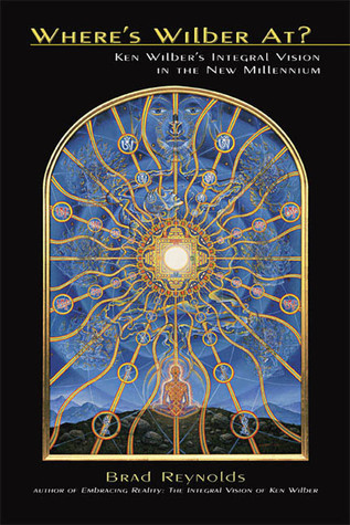 Where's Wilber At?: Ken Wilber's Integral Vision in the New Millennium (Paperback)