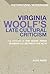 Virginia Woolf's Late Cultural Criticism by Alice Wood