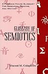Glossary of Semiotics (Paragon House Glossaries for Research, Reading, and Writing)