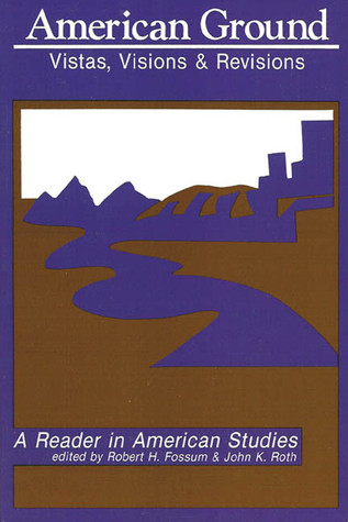 American Ground: Vistas, Visions and Revisions